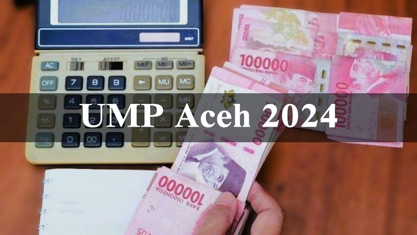 Informasi Terbaru UMP Aceh 2024